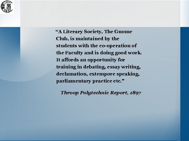 “A Literary Society, The Gnome Club, is maintained by the students with the co-operation