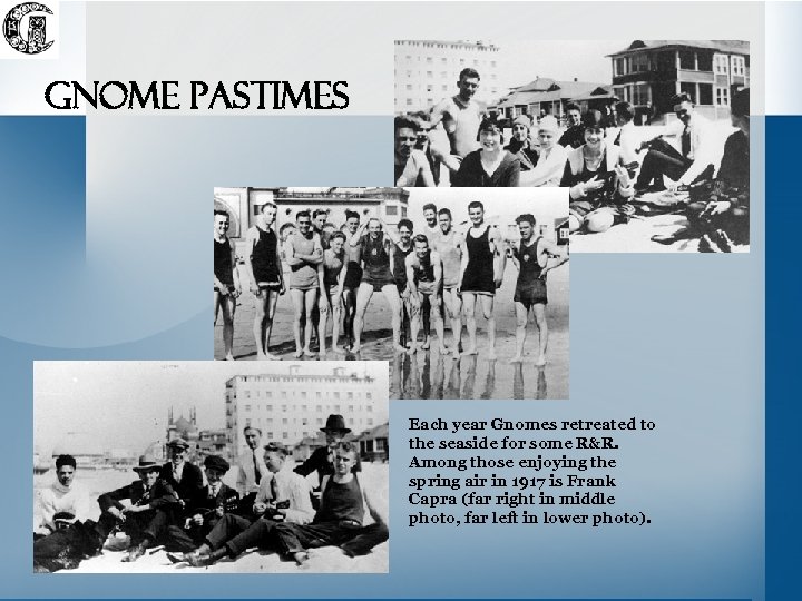 Gnome pastimes Each year Gnomes retreated to the seaside for some R&R. Among those