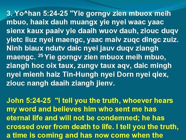 3. Yo^han 5: 24 -25 