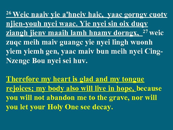 26 Weic naaiv yie a'hneiv haic, yaac gorngv cuotv njien-youh nyei waac. Yie nyei