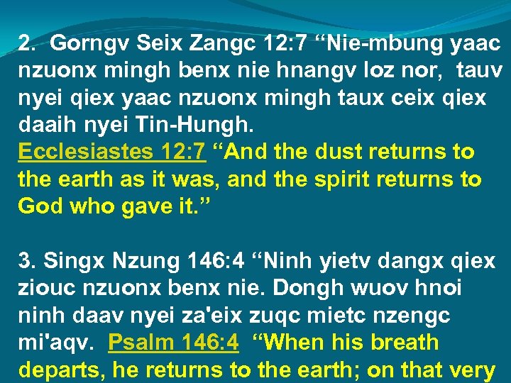2. Gorngv Seix Zangc 12: 7 “Nie-mbung yaac nzuonx mingh benx nie hnangv loz