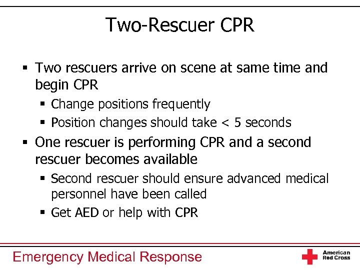 Two-Rescuer CPR § Two rescuers arrive on scene at same time and begin CPR
