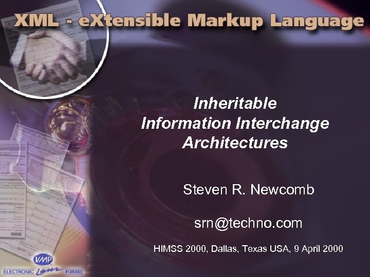 Inheritable Information Interchange Architectures Steven R. Newcomb srn@techno. com HIMSS 2000, Dallas, Texas USA,