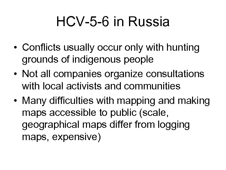 HCV-5 -6 in Russia • Conflicts usually occur only with hunting grounds of indigenous