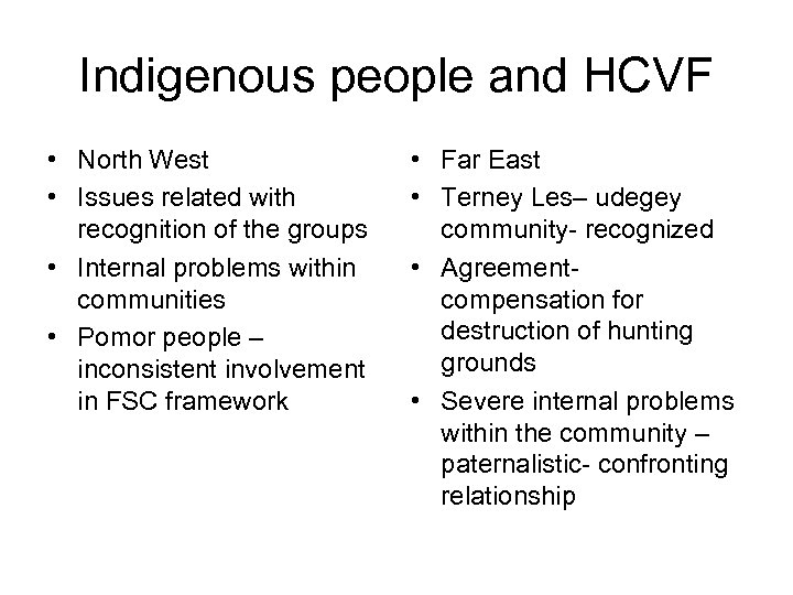 Indigenous people and HCVF • North West • Issues related with recognition of the