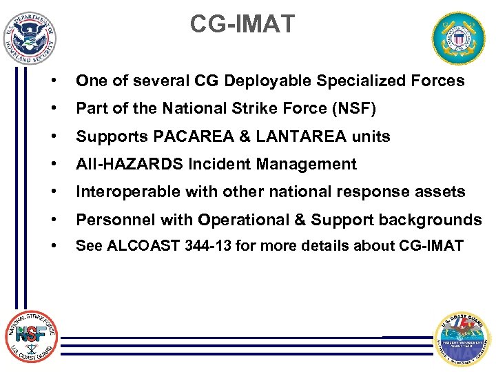 CG-IMAT • • Part of the National Strike Force (NSF) • Supports PACAREA &