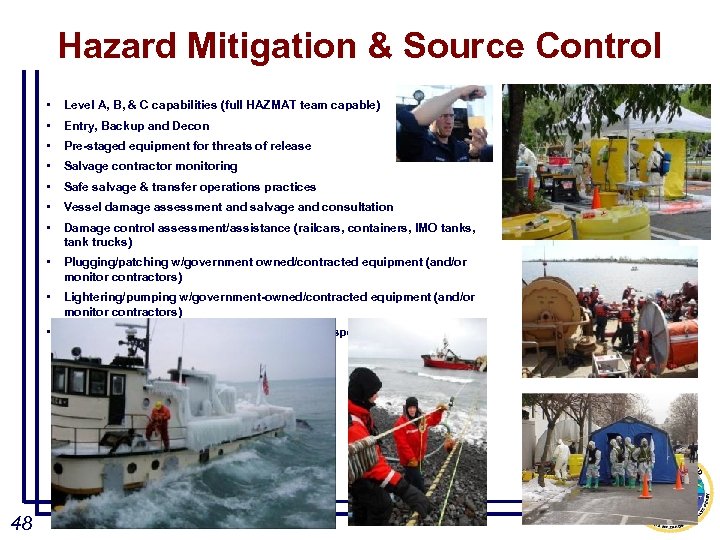 Hazard Mitigation & Source Control • • Entry, Backup and Decon • Pre-staged equipment