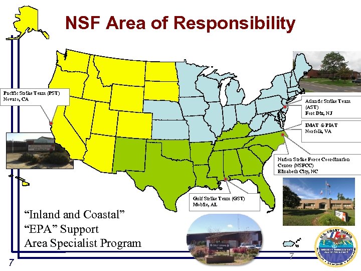 NSF Area of Responsibility Pacific Strike Team (PST) Novato, CA Atlantic Strike Team (AST)