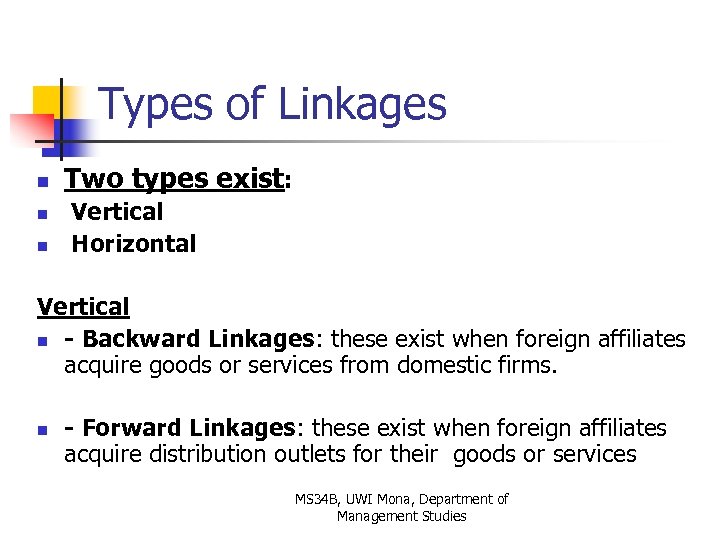 Types of Linkages n n n Two types exist: Vertical Horizontal Vertical n -