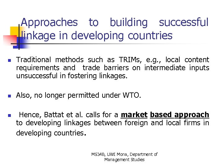 Approaches to building successful linkage in developing countries n n n Traditional methods such