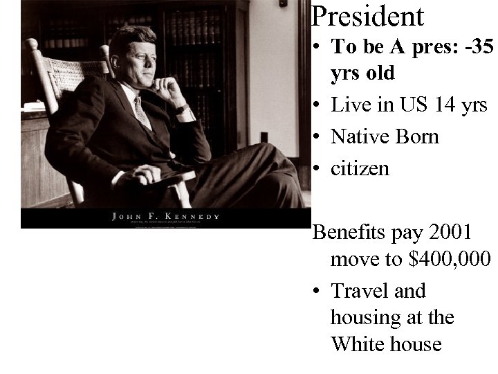 President • To be A pres: -35 yrs old • Live in US 14