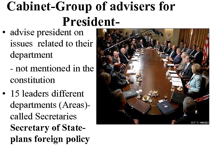 Cabinet-Group of advisers for President- • advise president on issues related to their department