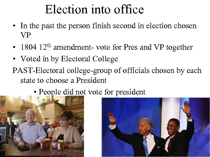 Election into office • In the past the person finish second in election chosen