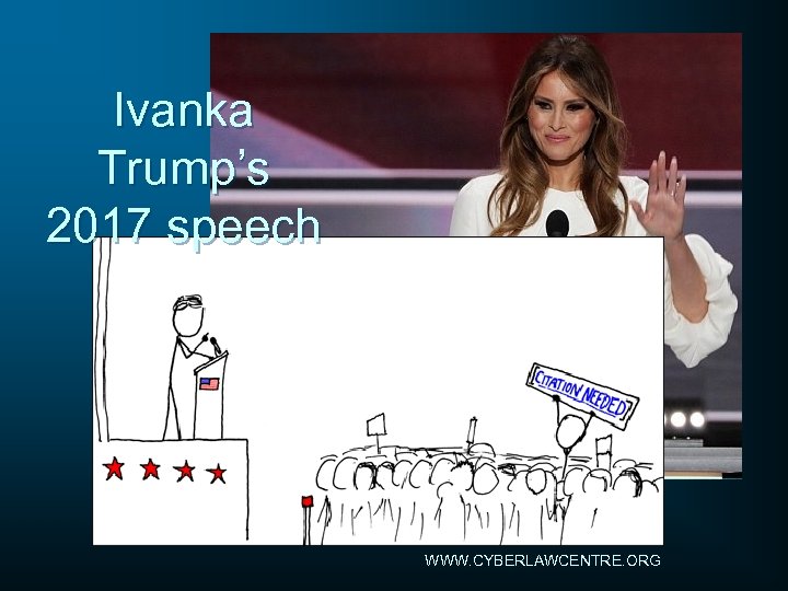 Ivanka Trump’s 2017 speech WWW. CYBERLAWCENTRE. ORG 