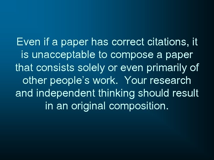 Even if a paper has correct citations, it is unacceptable to compose a paper