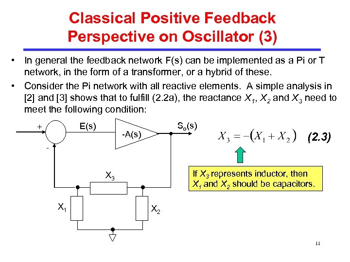 Classical Positive Feedback Perspective on Oscillator (3) • In general the feedback network F(s)