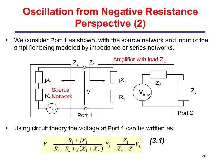 Oscillation from Negative Resistance Perspective (2) • We consider Port 1 as shown, with