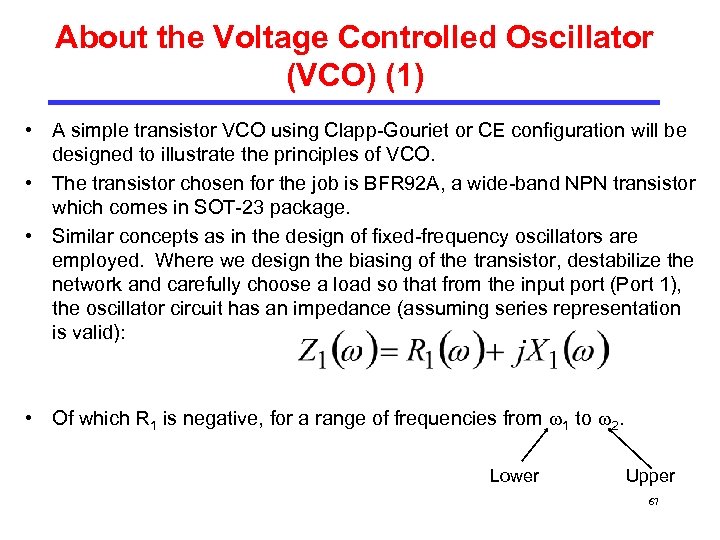 About the Voltage Controlled Oscillator (VCO) (1) • A simple transistor VCO using Clapp-Gouriet