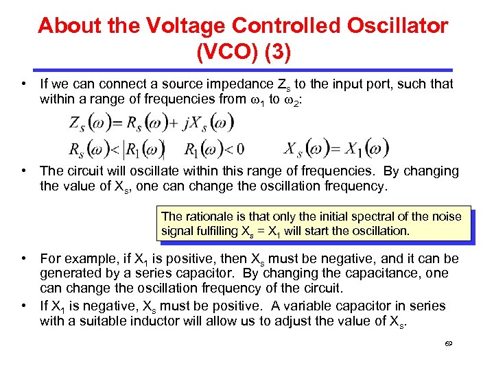 About the Voltage Controlled Oscillator (VCO) (3) • If we can connect a source