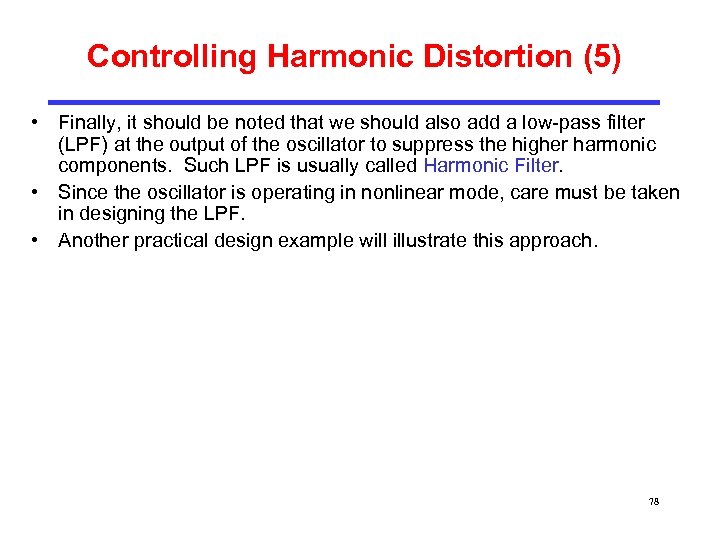 Controlling Harmonic Distortion (5) • Finally, it should be noted that we should also