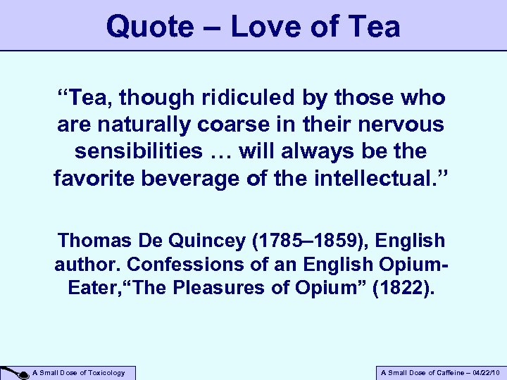 Quote – Love of Tea “Tea, though ridiculed by those who are naturally coarse