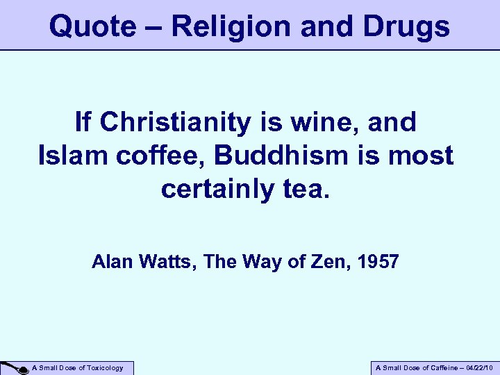 Quote – Religion and Drugs If Christianity is wine, and Islam coffee, Buddhism is