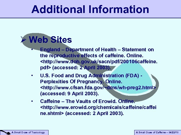 Additional Information Ø Web Sites • England – Department of Health – Statement on