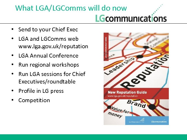 What LGA/LGComms will do now • Send to your Chief Exec • LGA and