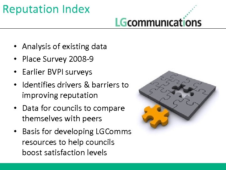 Reputation Index Analysis of existing data Place Survey 2008 -9 Earlier BVPI surveys Identifies