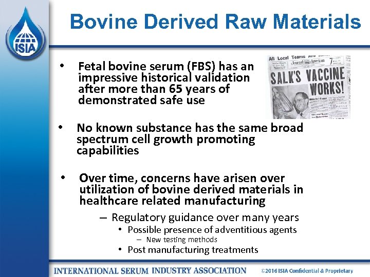 Bovine Derived Raw Materials • Fetal bovine serum (FBS) has an impressive historical validation