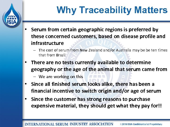 Why Traceability Matters • Serum from certain geographic regions is preferred by these concerned