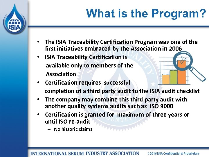 What is the Program? • The ISIA Traceability Certification Program was one of the