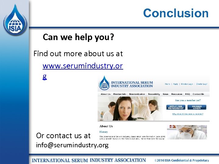 Conclusion Can we help you? Find out more about us at www. serumindustry. or