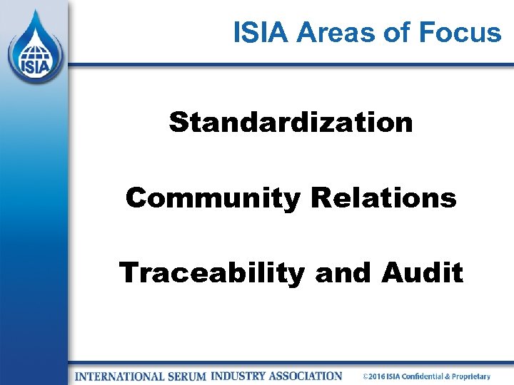ISIA Areas of Focus Standardization Community Relations Traceability and Audit 