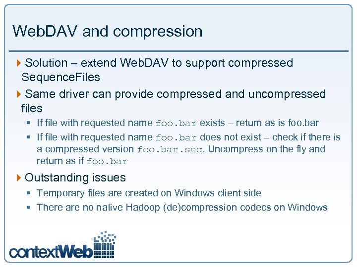 Web. DAV and compression 4 Solution – extend Web. DAV to support compressed Sequence.