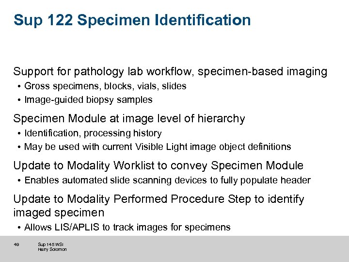 Sup 122 Specimen Identification Support for pathology lab workflow, specimen-based imaging • Gross specimens,