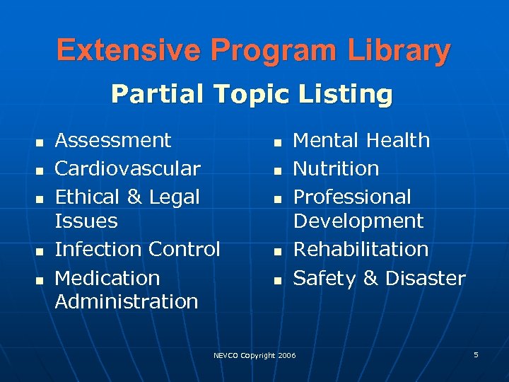 Extensive Program Library Partial Topic Listing n n n Assessment Cardiovascular Ethical & Legal