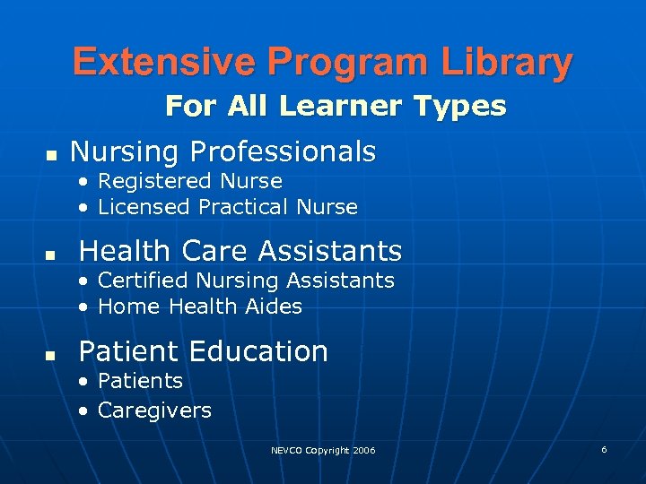 Extensive Program Library For All Learner Types n Nursing Professionals • Registered Nurse •