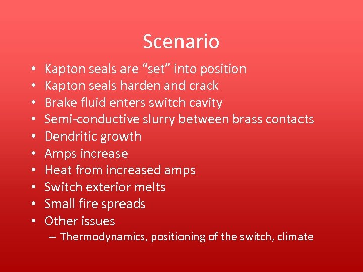 Scenario • • • Kapton seals are “set” into position Kapton seals harden and