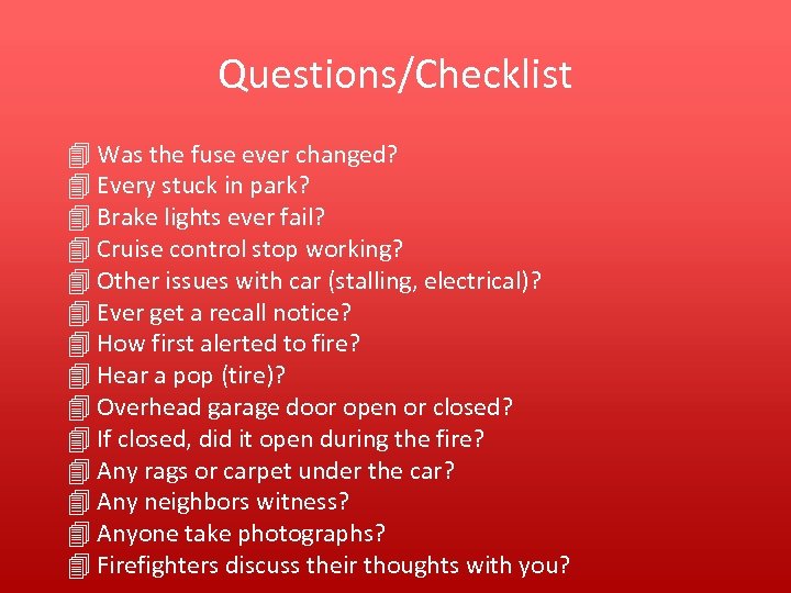 Questions/Checklist 4 Was the fuse ever changed? 4 Every stuck in park? 4 Brake