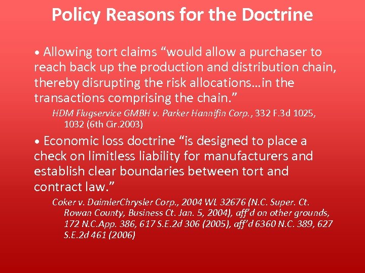 Policy Reasons for the Doctrine • Allowing tort claims “would allow a purchaser to