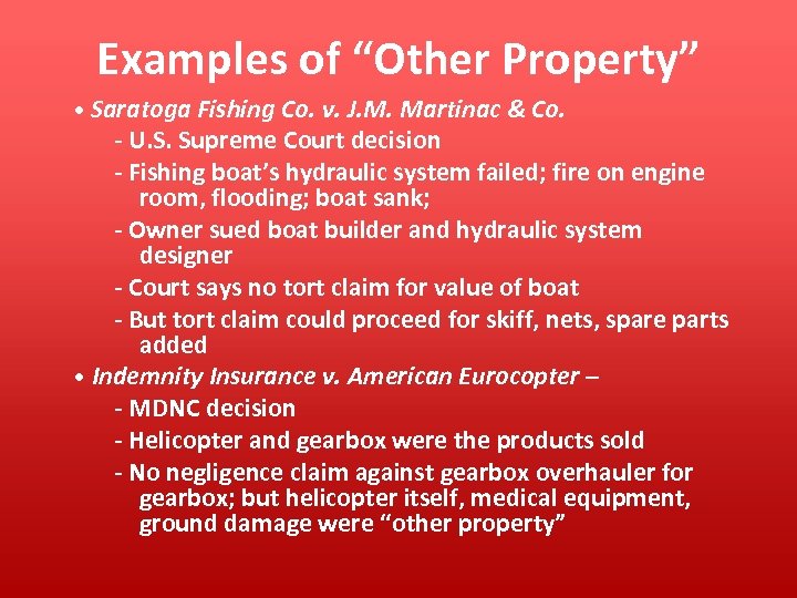 Examples of “Other Property” • Saratoga Fishing Co. v. J. M. Martinac & Co.