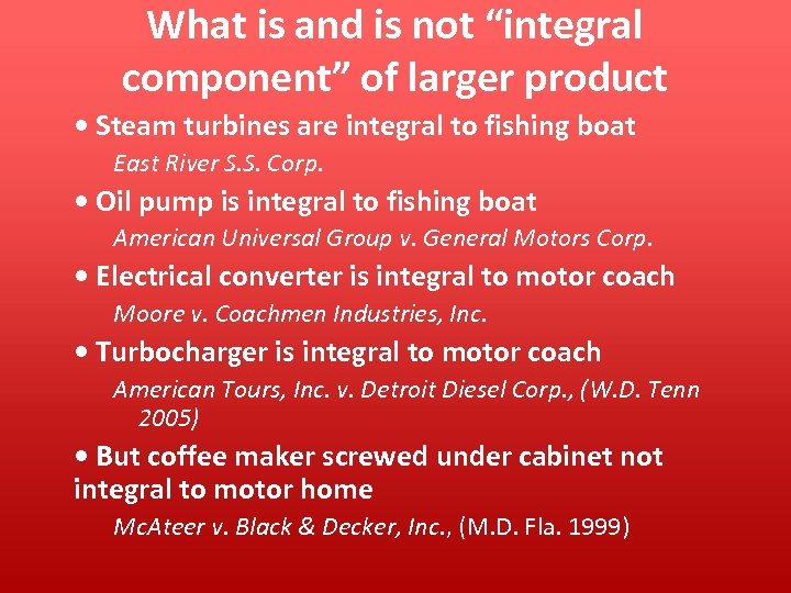 What is and is not “integral component” of larger product • Steam turbines are