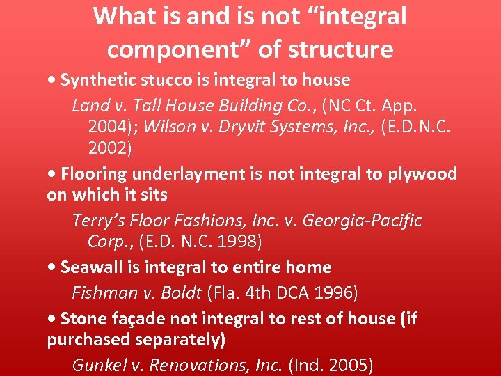 What is and is not “integral component” of structure • Synthetic stucco is integral