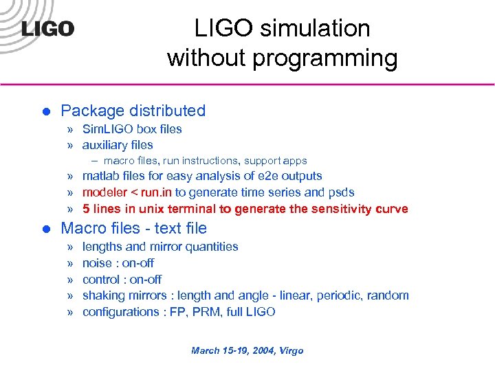 LIGO simulation without programming l Package distributed » Sim. LIGO box files » auxiliary
