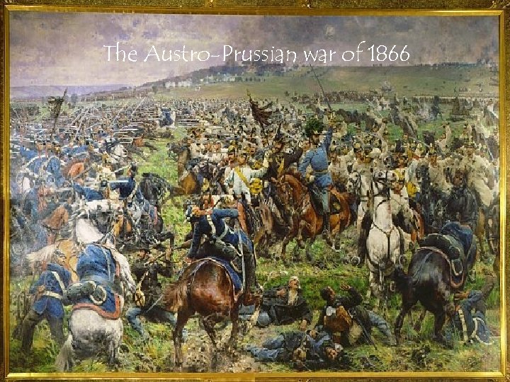 The Austro-Prussian war of 1866 