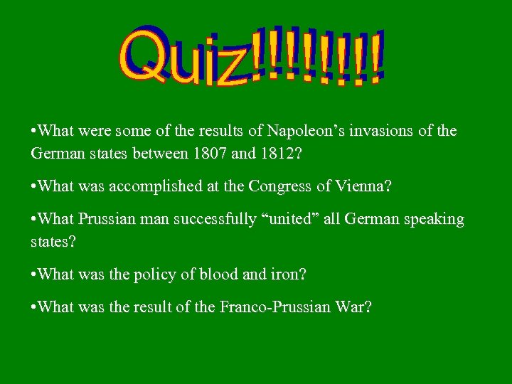  • What were some of the results of Napoleon’s invasions of the German