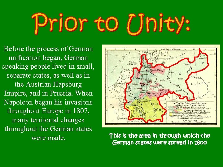 Before the process of German unification began, German speaking people lived in small, separate