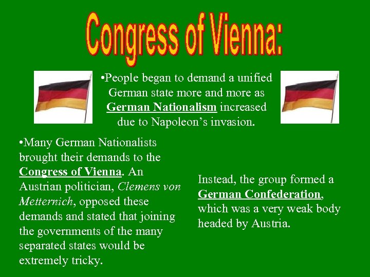  • People began to demand a unified German state more and more as