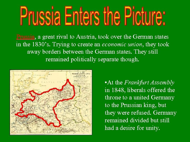 Prussia, a great rival to Austria, took over the German states Prussia in the